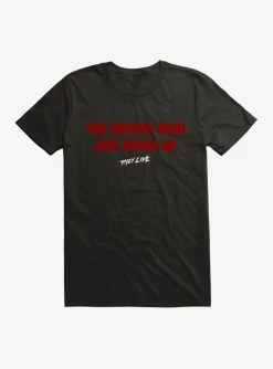 They Live The Wrong Man Just Woke Up T-Shirt
